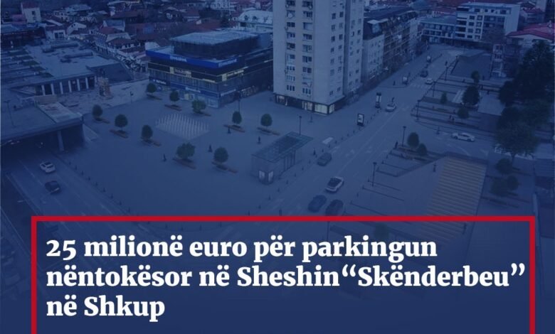 VLEN bën vepra, 25 milionë euro për sheshin “Skënderbeu” dhe parkingun modern nëntokësor 3 vlen ben vepra 25 milione euro per sheshin skenderbeu dhe parkingun modern nentokesor 68c8405aa96e2